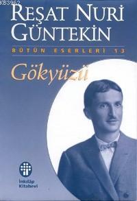 Gökyüzü | Reşat Nuri Güntekin | İnkılâp Kitabevi