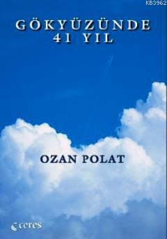 Gökyüzünde 41 Yıl | Ozan Polat | Ceres Yayınları