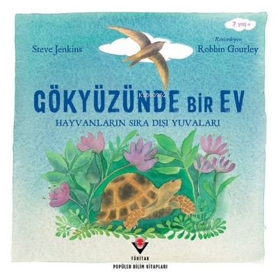 Gökyüzünde Bir Ev - Hayvanların Sıra Dışı Yuvaları | Robbin Gourley | 