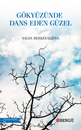 Gökyüzünde Dans Eden Güzel | Sagın Berkinalieva | Bengü Yayıncılık