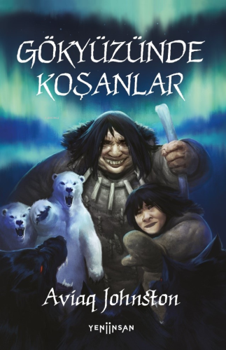 Gökyüzünde Koşanlar | Aviaq Johnston | Yeni İnsan Yayınevi