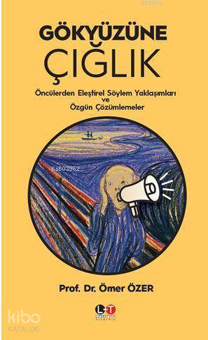 Gökyüzüne Çığlık; Öncülerden Eleştirel Söylem Yaklaşımları ve Özgün Çö