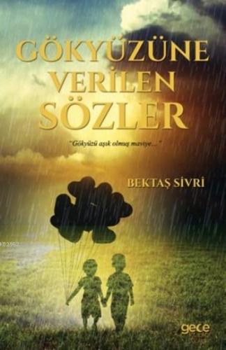 Gökyüzüne Verilen Sözler | Bektaş Sivri | Gece Kitaplığı Yayınları