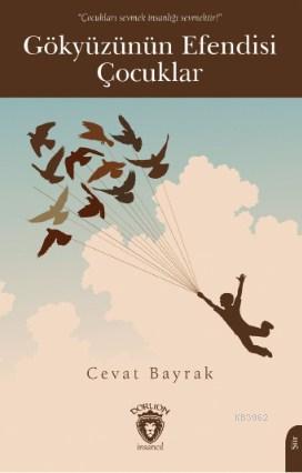 Gökyüzünün Efendisi Çocuklar | Cevat Bayrak | Dorlion Yayınevi