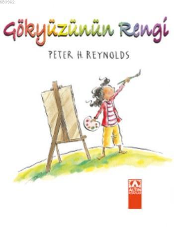 Gökyüzünün Rengi | Peter H. Reynolds | Altın Kitaplar