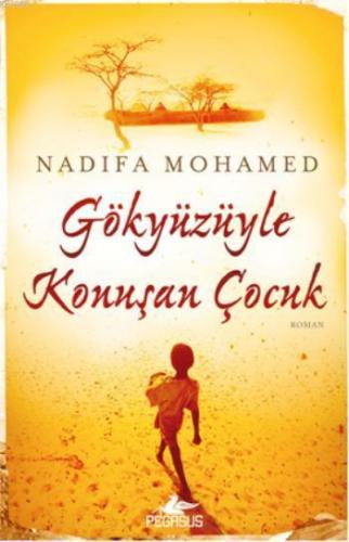 Gökyüzüyle Konuşan Çocuk | Nadifa Mohamed | Pegasus Yayıncılık