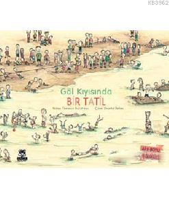 Göl Kıyısında Bir Tatil | Florence Ducatteau | Marsık Yayıncılık