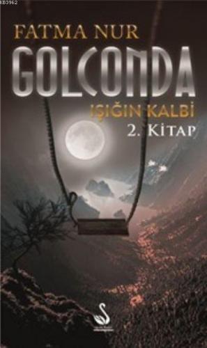 Golconda Işığın Kalbi 2.Kitap | Fatma Nur Çeboğlu | Siyah Kuğu Yayınla