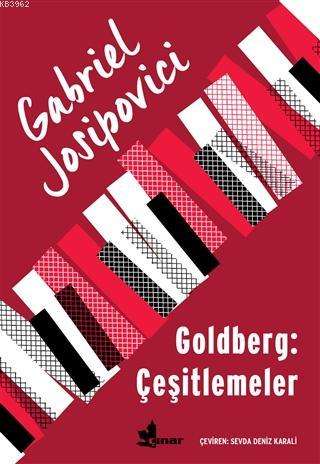 Goldberg: Çeşitlemeler | Gabriel Josipovici | Çınar Yayınları