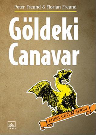 Göldeki Canavar; Ejder Çetesi Serisi | Peter Freund | İthaki Yayınları