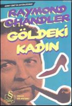 Göldeki Kadın | Raymond Chandler | Everest Yayınları