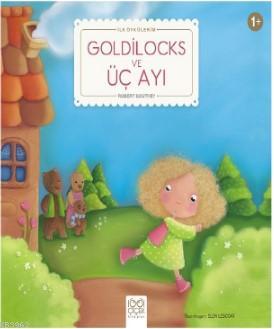 Goldilocks ve Üç Ayı; İlk Öykülerim | Robert Southey | 1001 Çiçek Kita