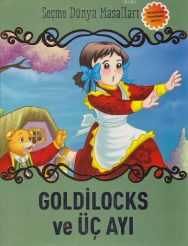 Goldilocks ve Üç Ayı - Seçme Dünya Masalları | Kolektif | Parıltı Yayı