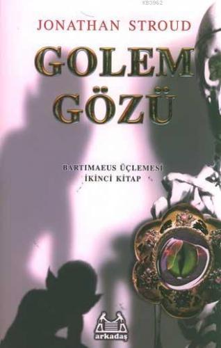 Golem Gözü; Bartimaeus Üçlemesi 2 | Jonathan Stroud | Arkadaş Yayınevi