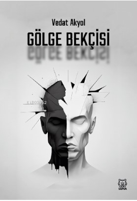 Gölge Bekçisi | Vedat Akyol | Luna Yayınları