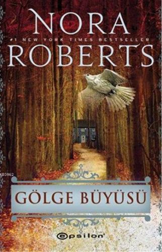 Gölge Büyüsü | Nora Roberts | Epsilon Yayınevi