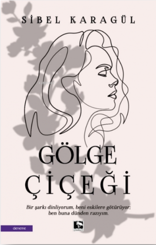 Gölge Çiçeği | Sibel Karagül | Çınaraltı Yayın Dağıtım