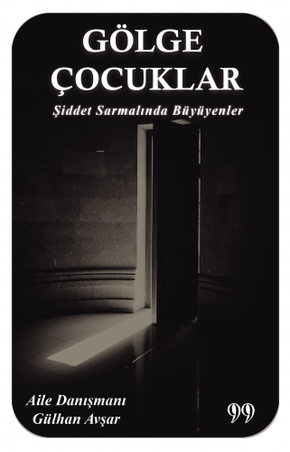 Gölge Çocuklar ;Şiddet Sarmalında Büyüyenler | Gülhan Avşar | Doksan D