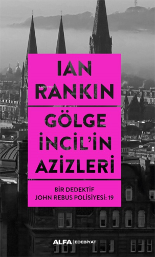 Gölge İncil'in Azizleri;Bir Dedektif John Rebus Polisiyesi: 19 | İan R