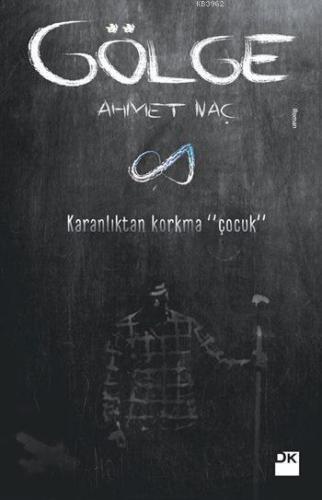 Gölge; Karanlıktan Korkma Çocuk | Ahmet Naç | Doğan Kitap