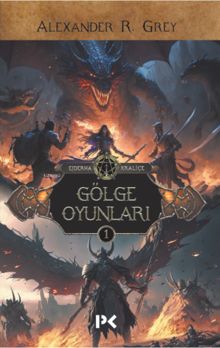 Gölge Oyunları;Ejderha Kraliçe - 1 | Alexander R. Grey | Profil Yayınc