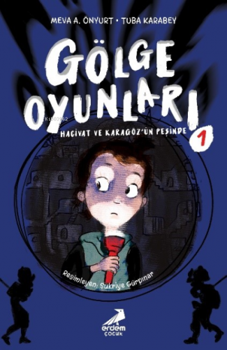 Gölge Oyunları: ;Hacivat ve Karagöz’ün Peşinde | Mevâ A. Önyurt | Erde