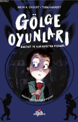 Gölge Oyunları; Hacivat ve Karagöz'ün Peşinde | Mevâ A. Önyurt | Düş D