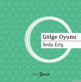 Gölge Oyunu | Seda Eriş | Hayal Yayıncılık