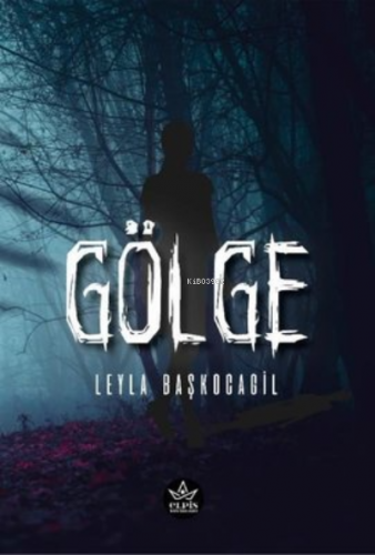 Gölge | Leyla Başkocagil | Elpis Yayınları