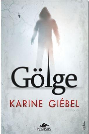 Gölge | Karine Giebel | Pegasus Yayıncılık