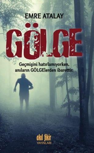 Gölge | Emre Atalay | Akıl Fikir Yayınları