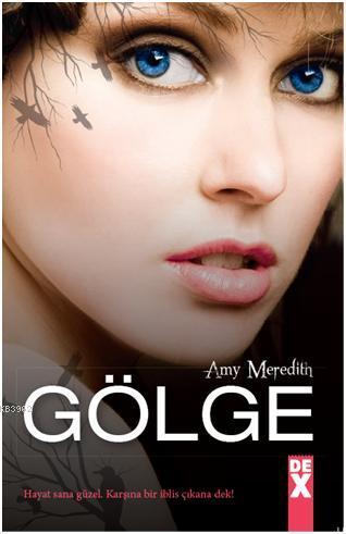 Gölge | Amy Meredith | Dex Kitap