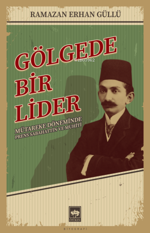 Gölgede Bir Lider | Ramazan Erhan Güllü | Ötüken Neşriyat