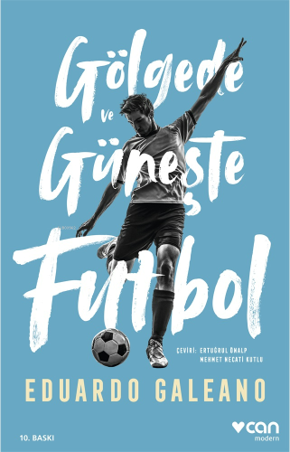 Gölgede Ve Güneşte Futbol | Eduardo Galeano | Can Yayınları