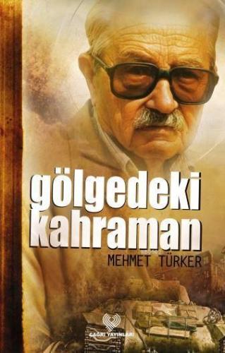 Gölgedeki Kahraman | Mehmet Türker | Çağrı Yayınları