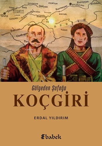 Gölgeden Şafağa Koçgiri | Erdal Yıldırım | Babek Yayınları