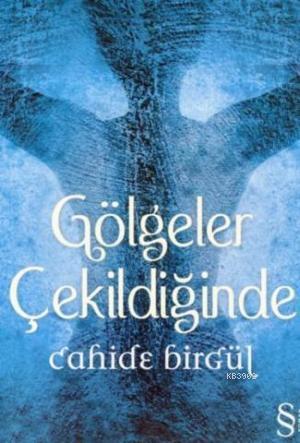 Gölgeler Çekildiğinde | Cahide Birgül | Everest Yayınları