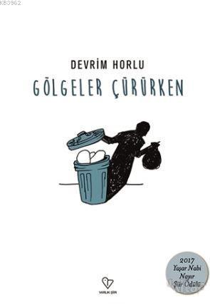 Gölgeler Çürürken | Devrim Horlu | Varlık Yayınları