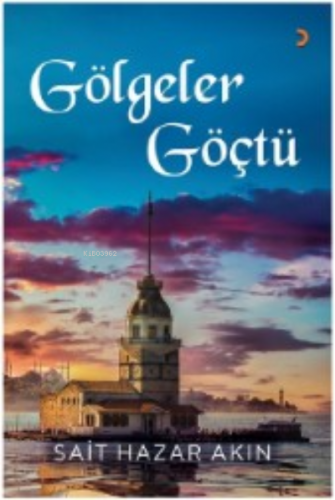 Gölgeler Göçtü | Sait Hazar Akın | Cinius Yayınları