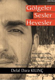 Gölgeler Sesler Hevesler | Delal Dara Kılınç | Meşe Kitaplığı