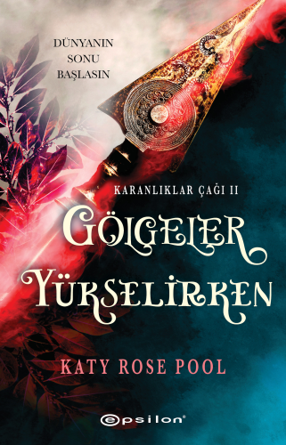 Gölgeler Yükselirken;Dünyanın Sonu Başlasın | Katy Rose Pool | Epsilon