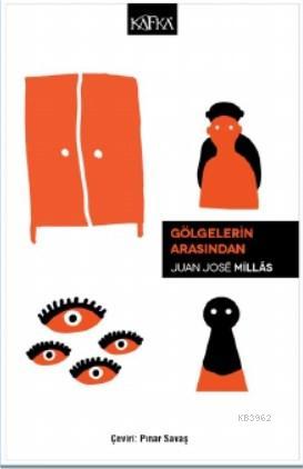 Gölgelerin Arasından | Juan Jose Millas | Kafka Yayınevi