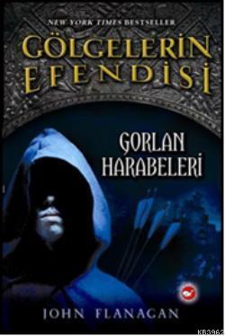 Gölgelerin Efendisi 1; Gorlan Harabeleri | John Flanagan | Beyaz Balin