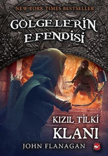 Gölgelerin Efendisi 13 - Kızıl Tilki Klanı | John Flanagan | Beyaz Bal