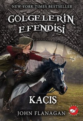 Gölgelerin Efendisi 16;Kaçış | John Flanagan | Beyaz Balina Yayınları