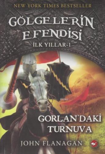 Gölgelerin Efendisi İlk Yılları 1; Gorlan'daki Turnuva | John Flanagan