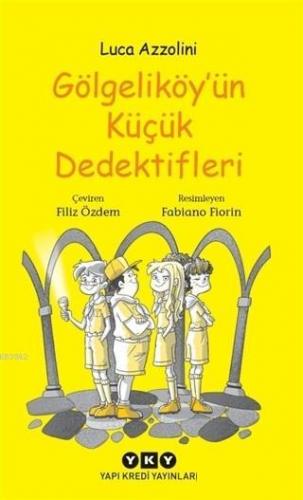 Gölgeliköy'ün Küçük Dedektifleri | Luca Azzolini | Yapı Kredi Yayınlar