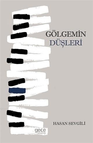 Gölgemin Düşleri | Hasan Sevgili | Gece Kitaplığı Yayınları