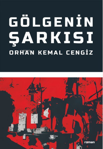 Gölgenin Şarkısı | Orhan Kemal Cengiz | SRC Kitap