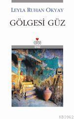 Gölgesi Güz | Leyla Ruhan Okyay | Can Yayınları